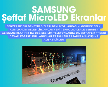 SAMSUNG ŞEFFAF MICROLED EKRAN